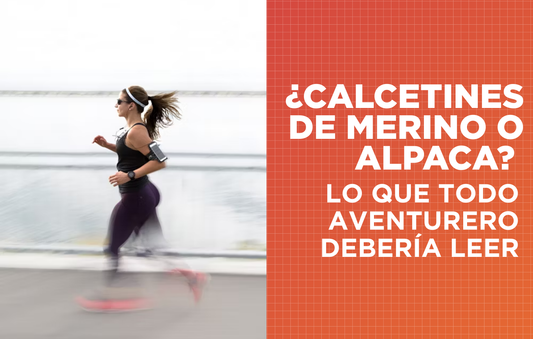 ¿Calcetines de Lana Merino o Alpaca? La comparación que todo Aventurero debería leer antes de su próximo Trekking