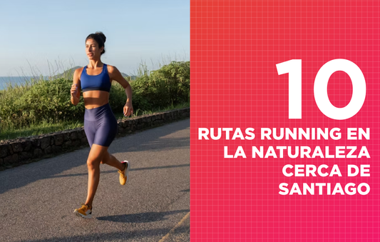 Top 10 rutas para correr en la naturaleza cerca de Santiago