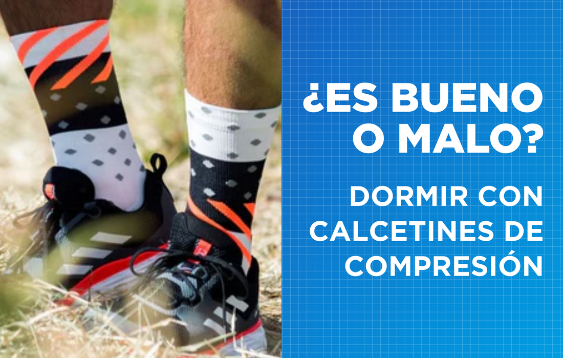 ¿Dormir con calcetines de compresión es bueno o malo? Te lo explicamos todo