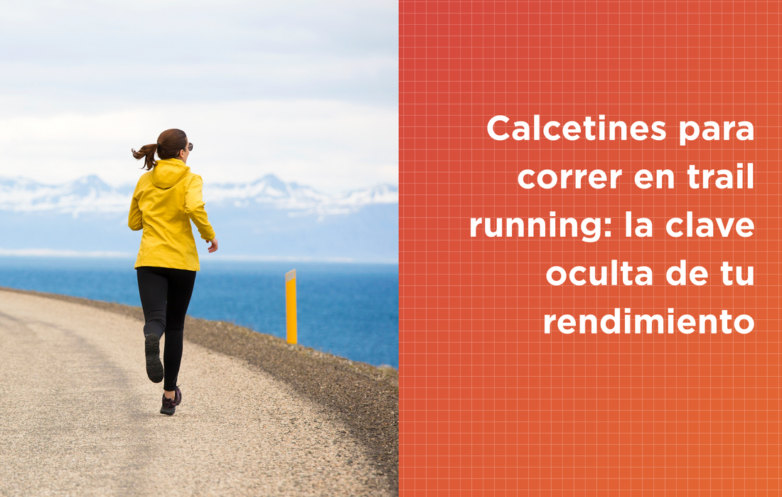 Calcetines para correr en trail running: la clave oculta de tu rendimiento