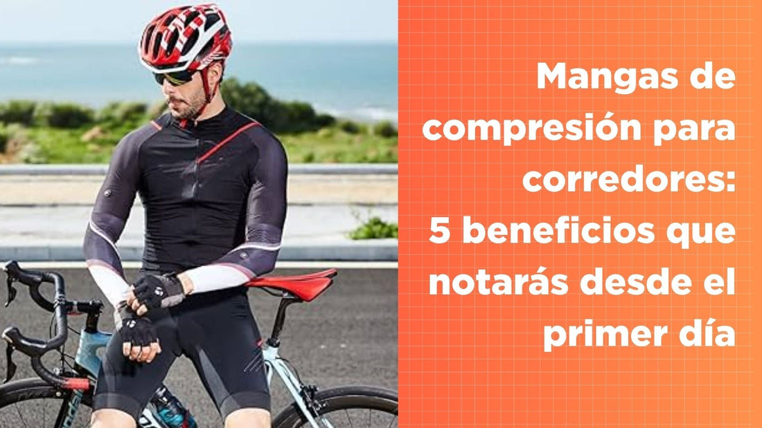 Mangas de compresión para corredores: 5 beneficios que notarás desde el primer día